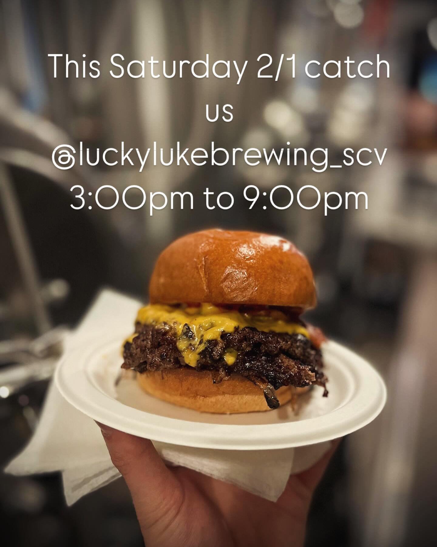 This Saturday 2/1 we&rsquo;re @luckylukebrewing_scv 
3:00pm to 9:00pm. 

Lucky Luke Brewing 
25108 Rye canyon loop, Santa Clarita, CA. 

#fulltimeburgers#burgers#brewery