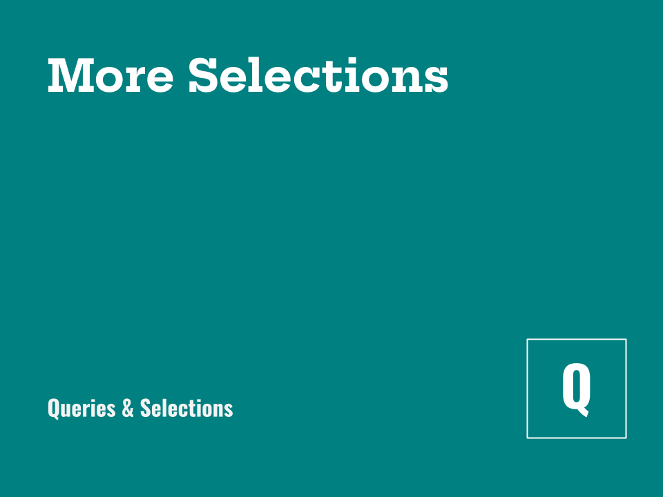 More about Selections