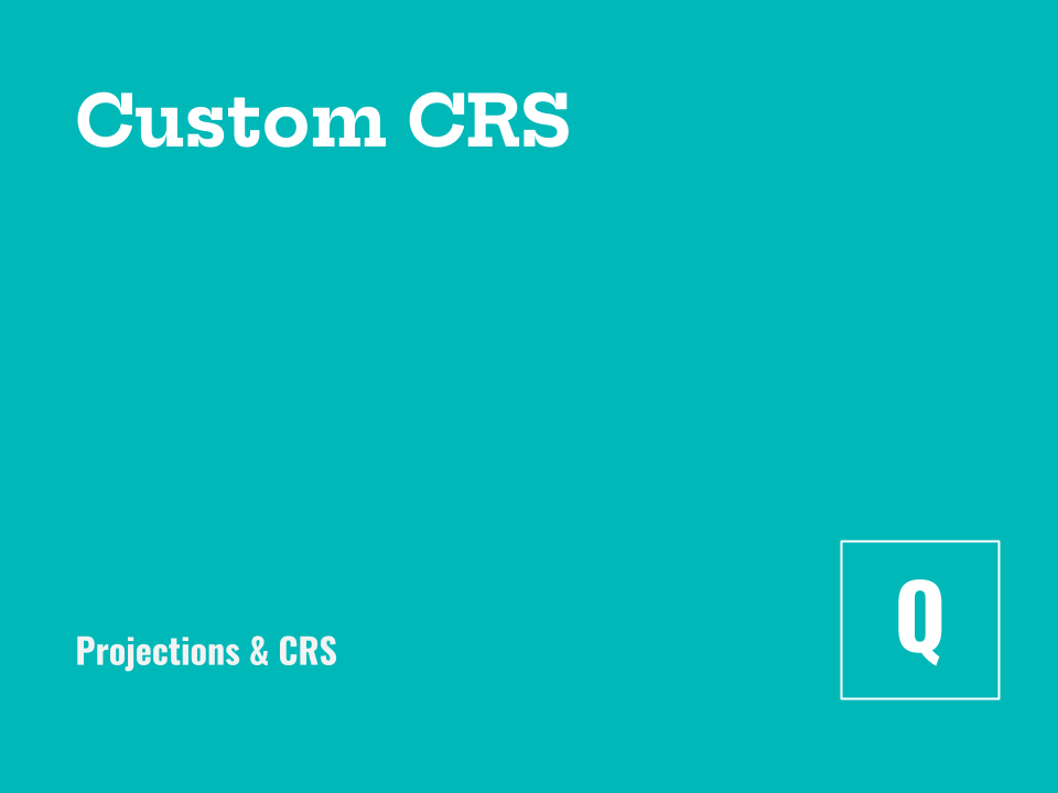 Creating a Custom CRS