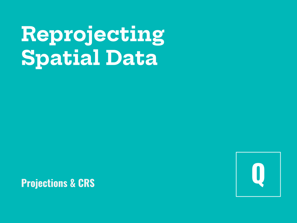Reprojecting Spatial Data