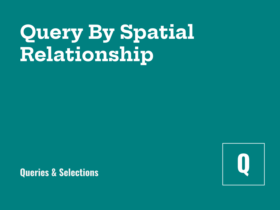 Querying based on Spatial Relationships