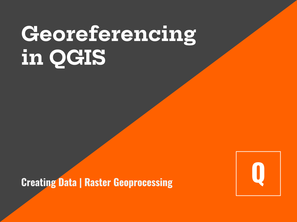 Georeferencing in QGIS