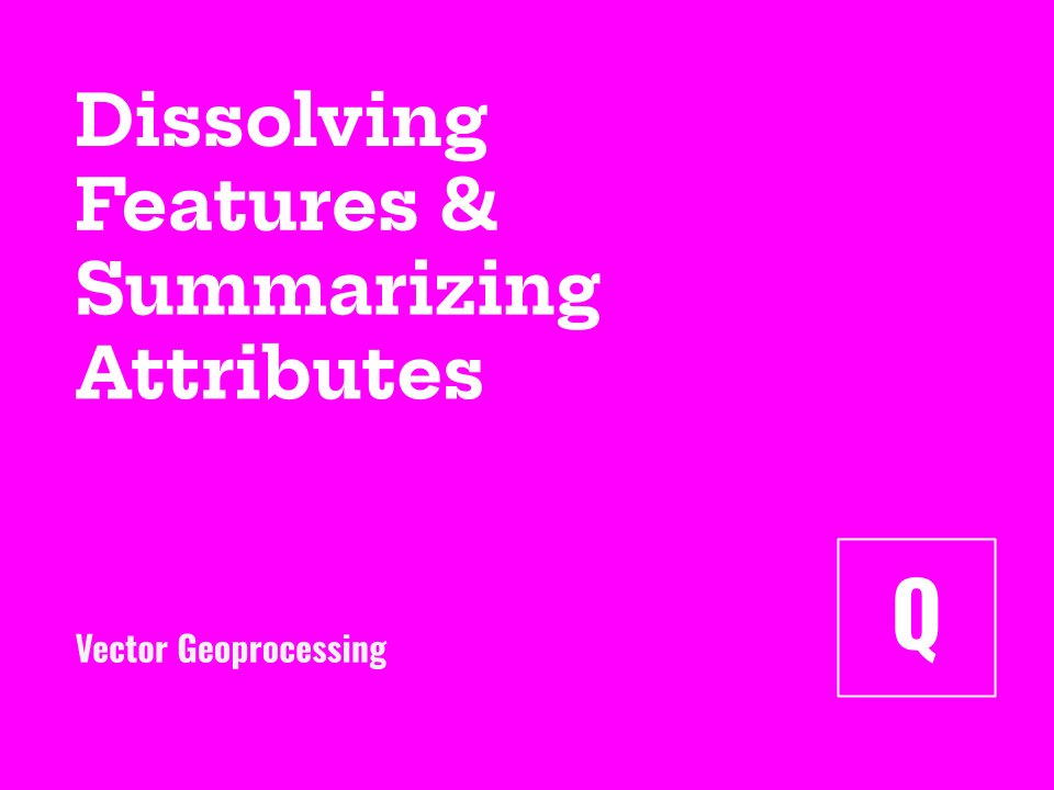 Dissolving Features &amp; Summarizing Attributes (with the Aggregate Tool)