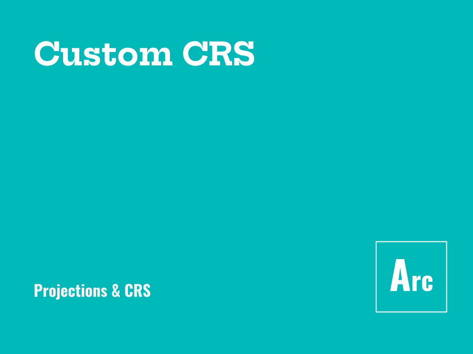 Creating a Custom CRS