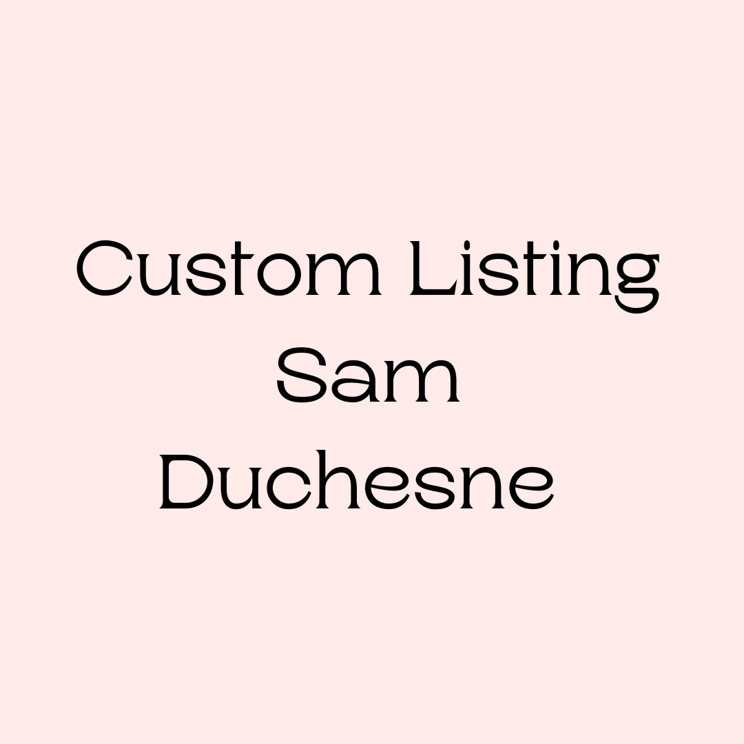Custom Listing: Sam Duchesne