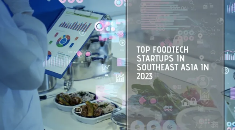 Top foodtech startups in Southeast Asia in 2023