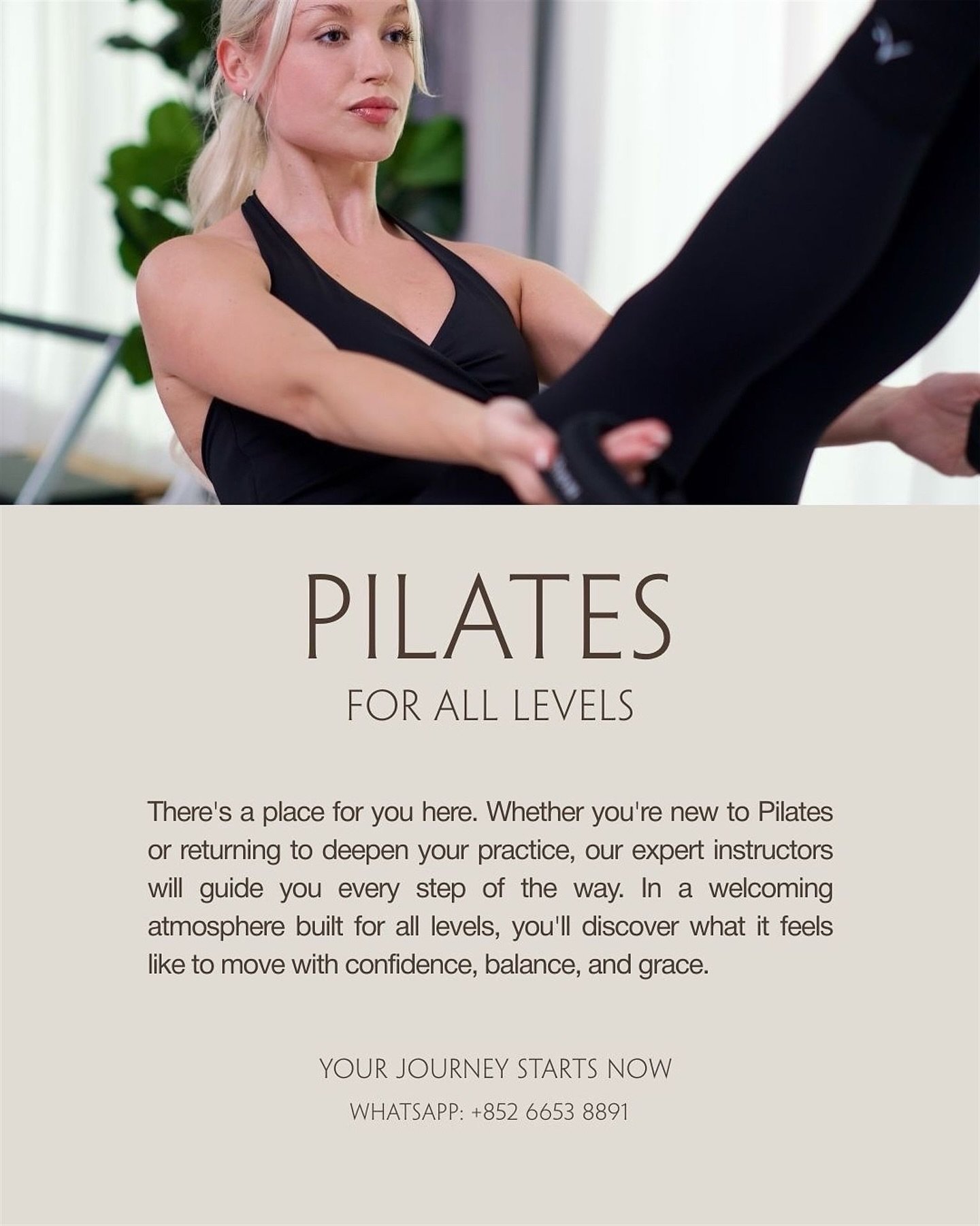 Whether you&rsquo;re new to Pilates or returning to deepen your practice, we&lsquo;re here to help guide you through every part of the journey. 

Message us on WhatsApp at +852 6653 8891 to learn more about our classes or book your first session.

-
