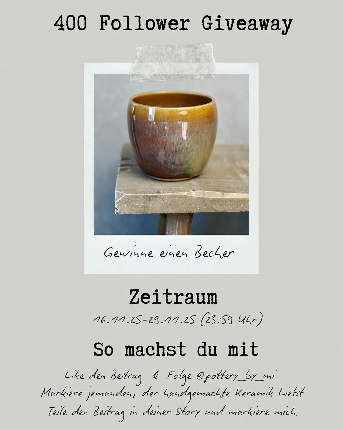 Giveaway 🎉
Zur Feier von 400 Followern verlose ich einen handgemachten Becher 🩶

So machst du mit:
	1.	Like diesen Beitrag
	2.	Folge @pottery_by_mi
	3.	Markiere jemanden, der handgemachte Keramik liebt
	4.	Teile den Beitrag in deiner Story und mark