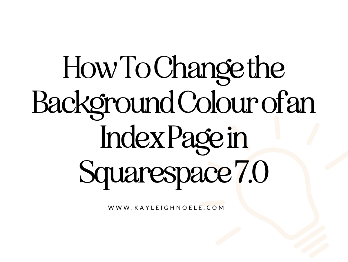 How To Change The Background Colour Of An Index Page in Squarespace 7.0