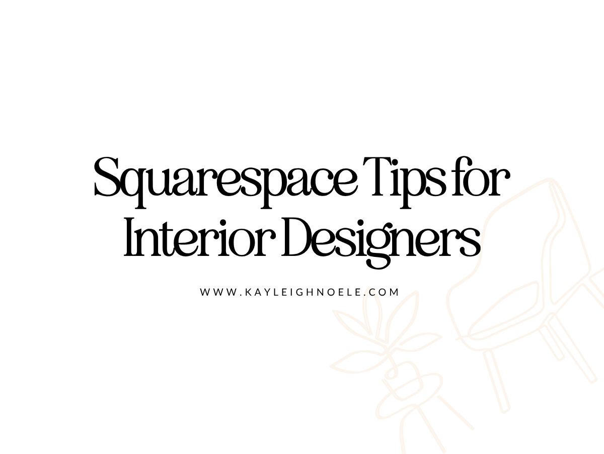 Squarespace Tips for Interior Designers