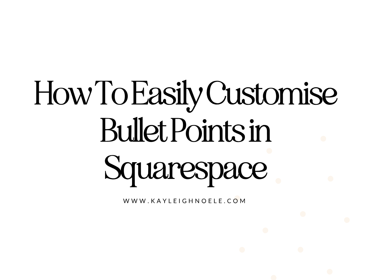 How To Easily Customise Bullet Points in Squarespace