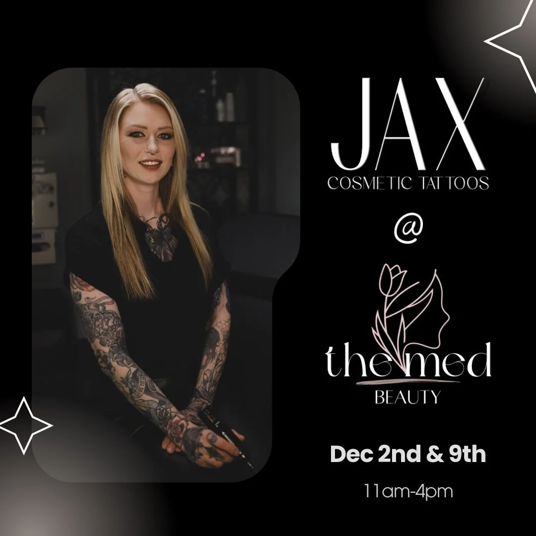 Jax Cosmetic Tattoos is coming to The Med Beauty!! 

Jax is a Cosmetic Tattoo Artist specializing in Powder &amp; Nano Brows, Permanent Eyeliner and Lip Blushing. She will be offering these services at The Med on December 2nd and December 9th! 

Give