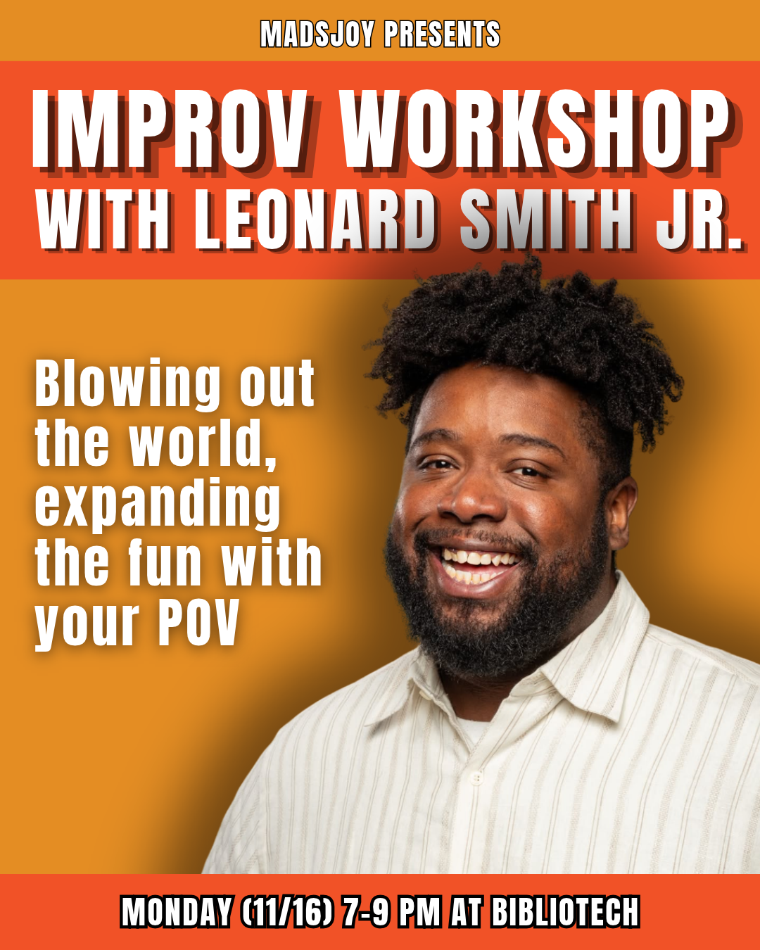 WORKSHOP | Leonard Smith Jr. | Blowing out the world, expanding the fun with your POV - Monday (11/16) 7-9 PM  at Bibliotech