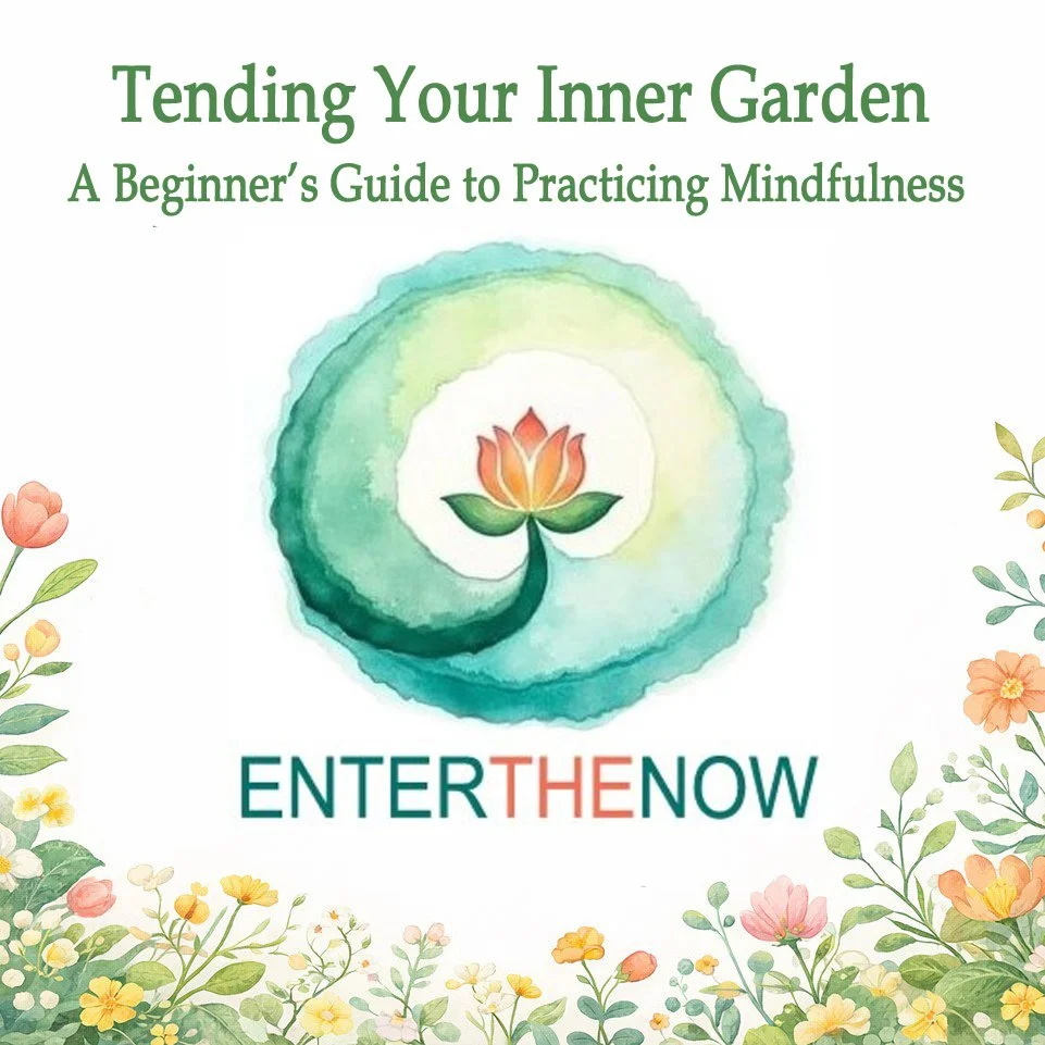 Tending Your Inner Garden: A Beginner’s Guide to Practicing Mindfulness