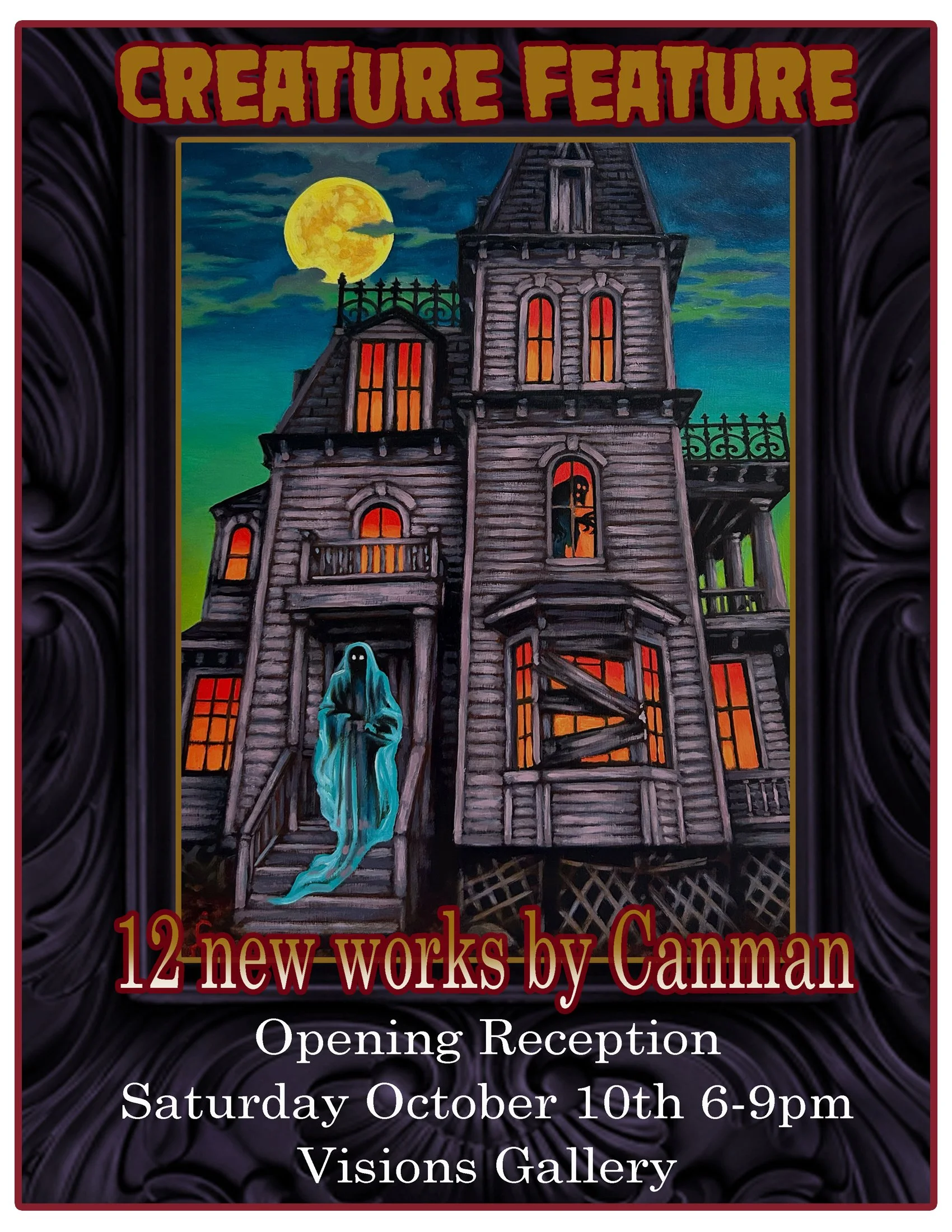 Creature Feature Halloween art show poster featuring Canman's haunted house oil painting with a ghost, opening October 10, 2026 at Visions Gallery in Medway, Massachusetts