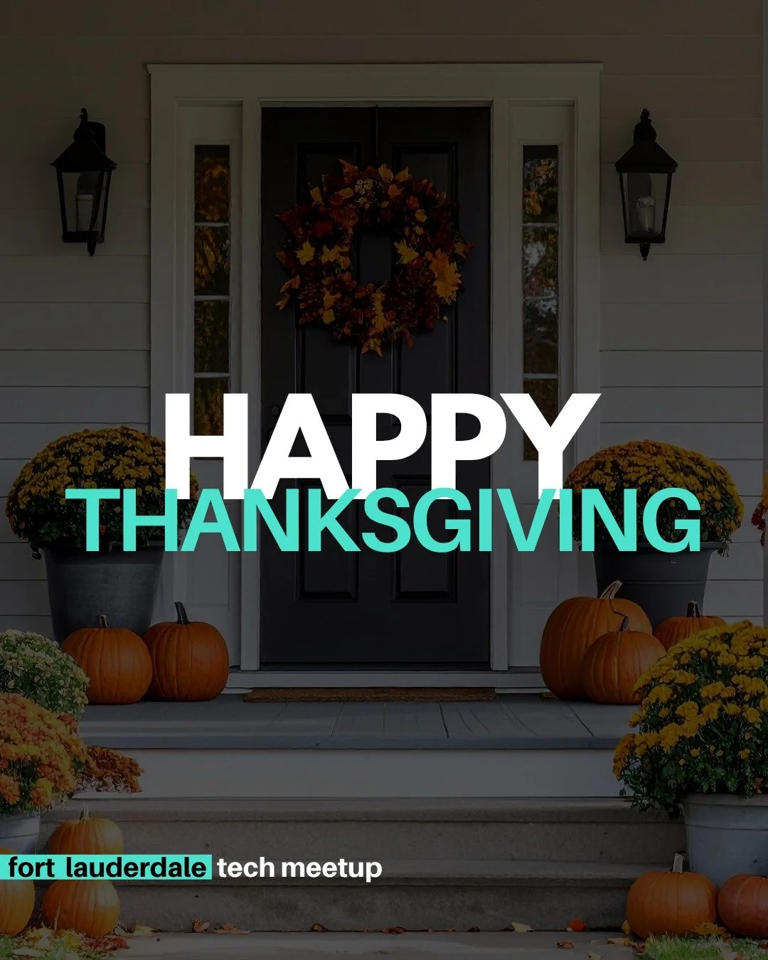 Happy Thanksgiving from the Fort Lauderdale Tech Community 🧡

Grateful for a year filled with brilliant founders, bold ideas, meaningful connections, and a community that keeps raising the bar month after month.

Thank you for showing up, collaborat