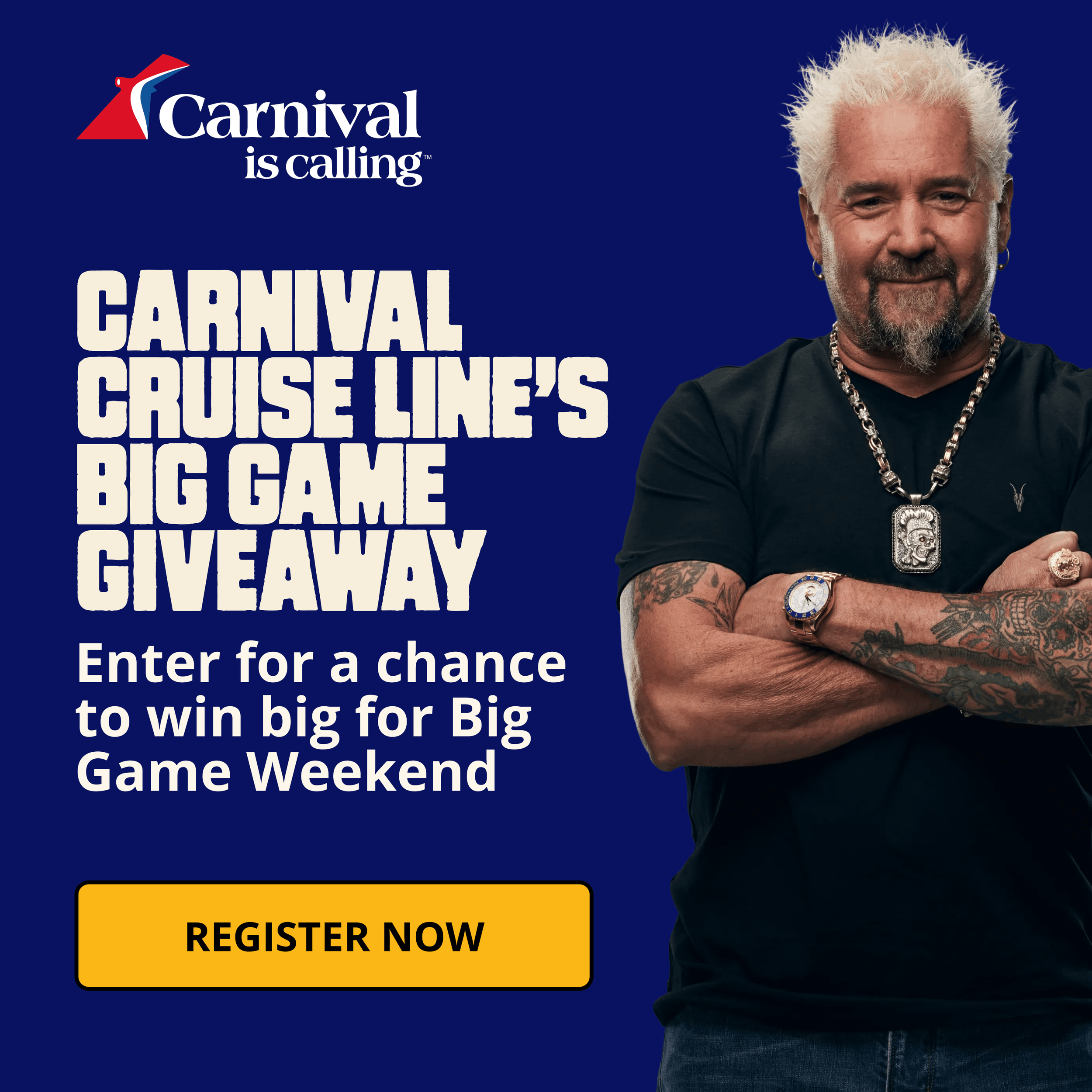 Promotional graphic for Carnival Cruise Line's Big Game Weekend Giveaway featuring a man with white hair and tattoos, wearing a black shirt, with a silver necklace, watch, and rings, crossing his arms. The background is dark blue with white bold text and a yellow 'Register Now' button.