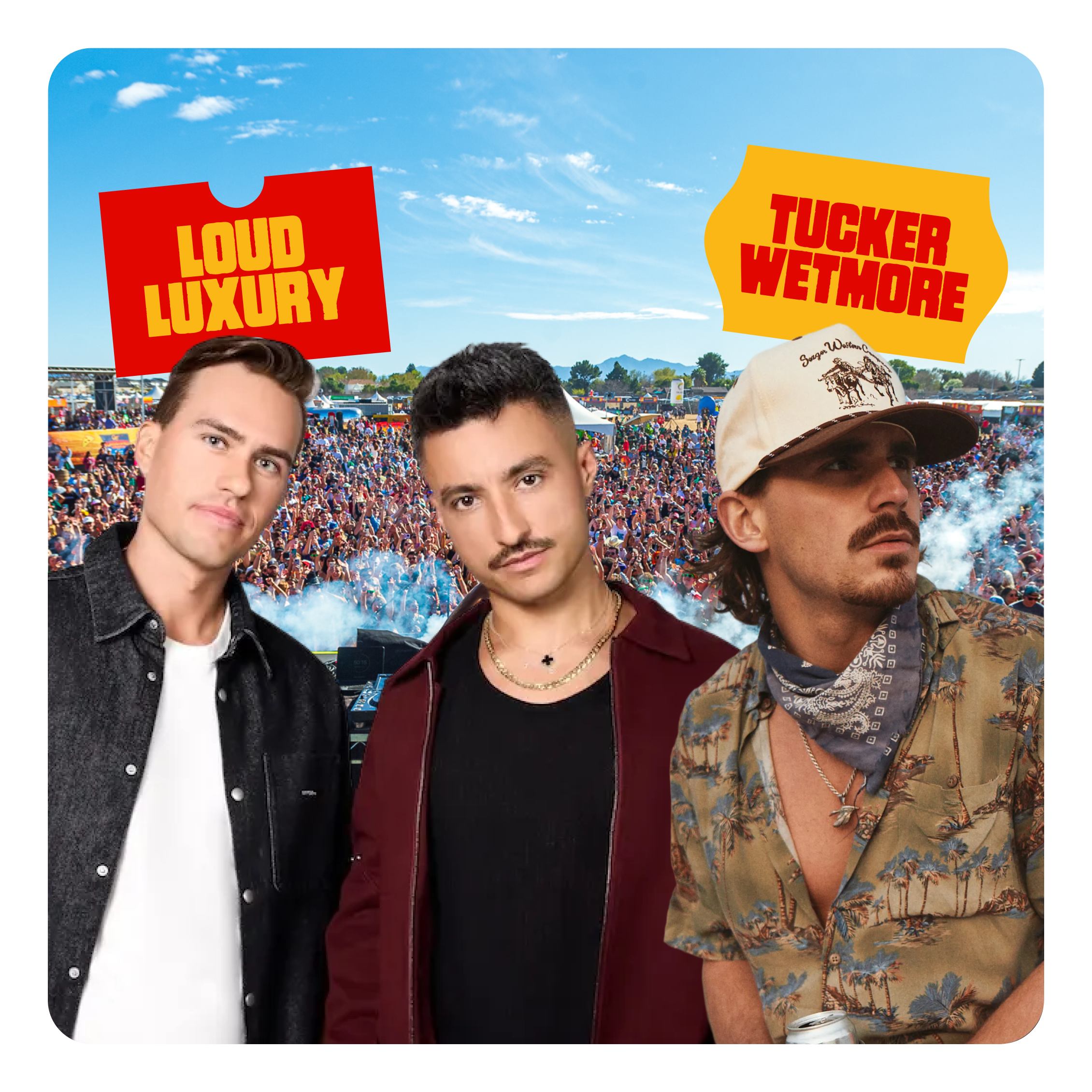 Poster of a music event featuring three male performers in front of a large outdoor festival crowd, with signs reading 'Loud Luxury' and 'Tucker Wetmore'.