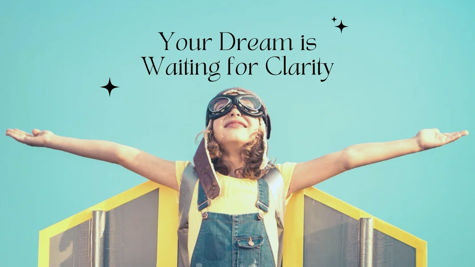 What Are the Benefits of Getting Clear on Your Dream?