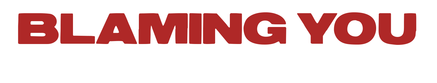 Blaming You