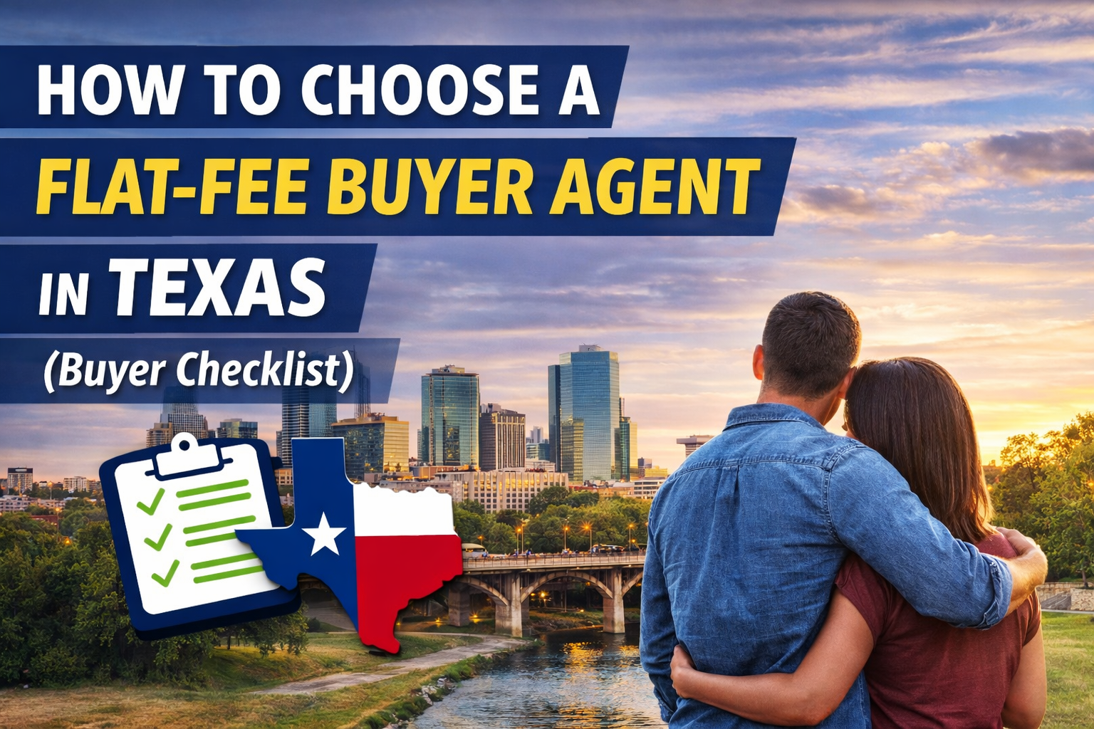 How to Choose a Flat-Fee Buyer Agent in Texas (Buyer Checklist)