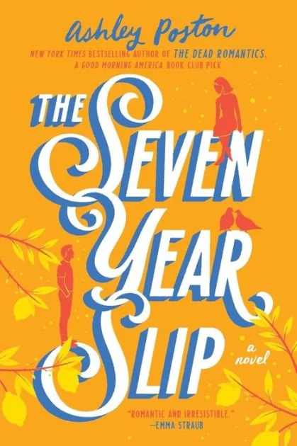 Book cover for "The Seven Year Slip" by Ashley Poston, featuring a bright yellow background with illustrations of a woman in a red dress and a woman in a red shirt and blue jeans, along with yellow leaves.