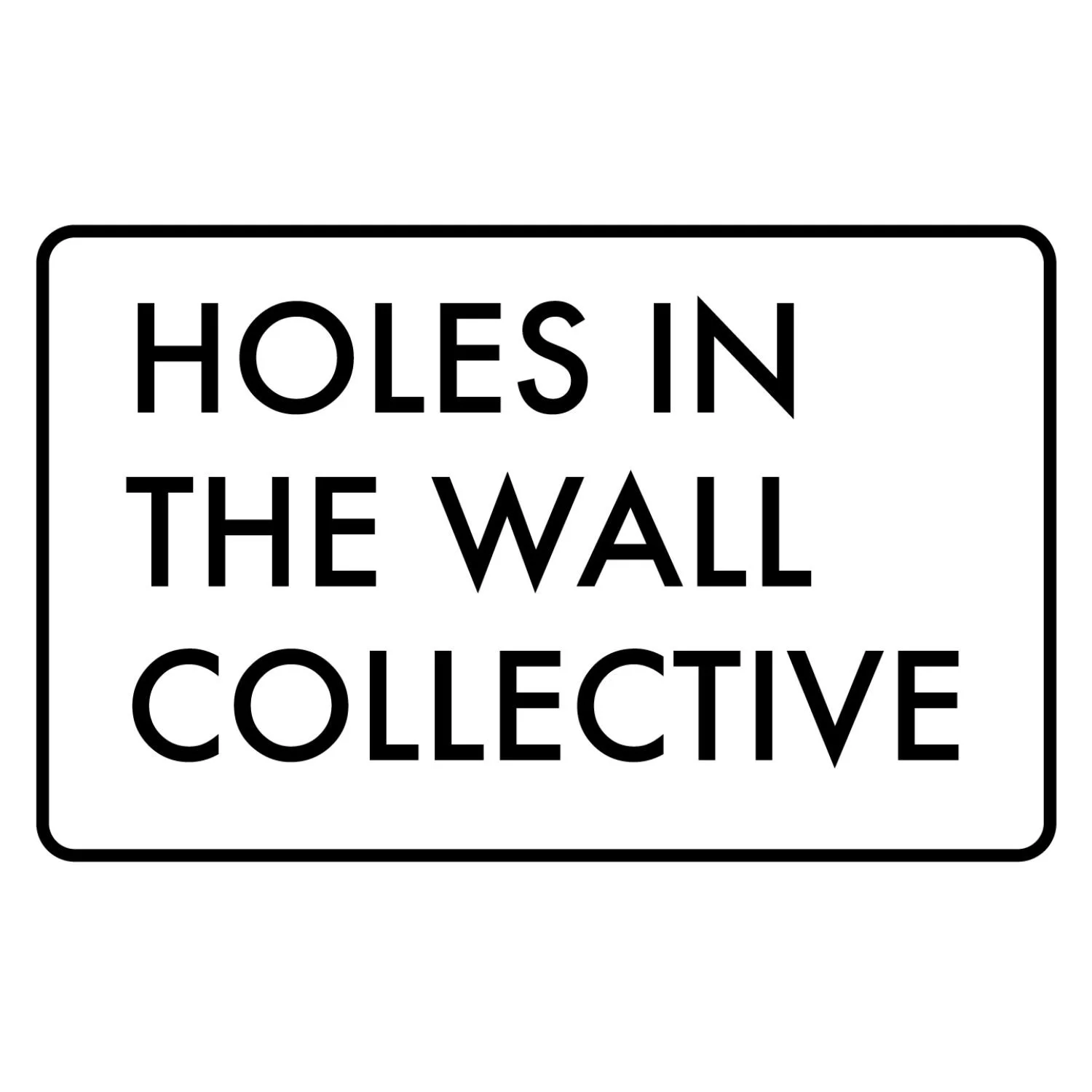 Holes in the Wall Collective