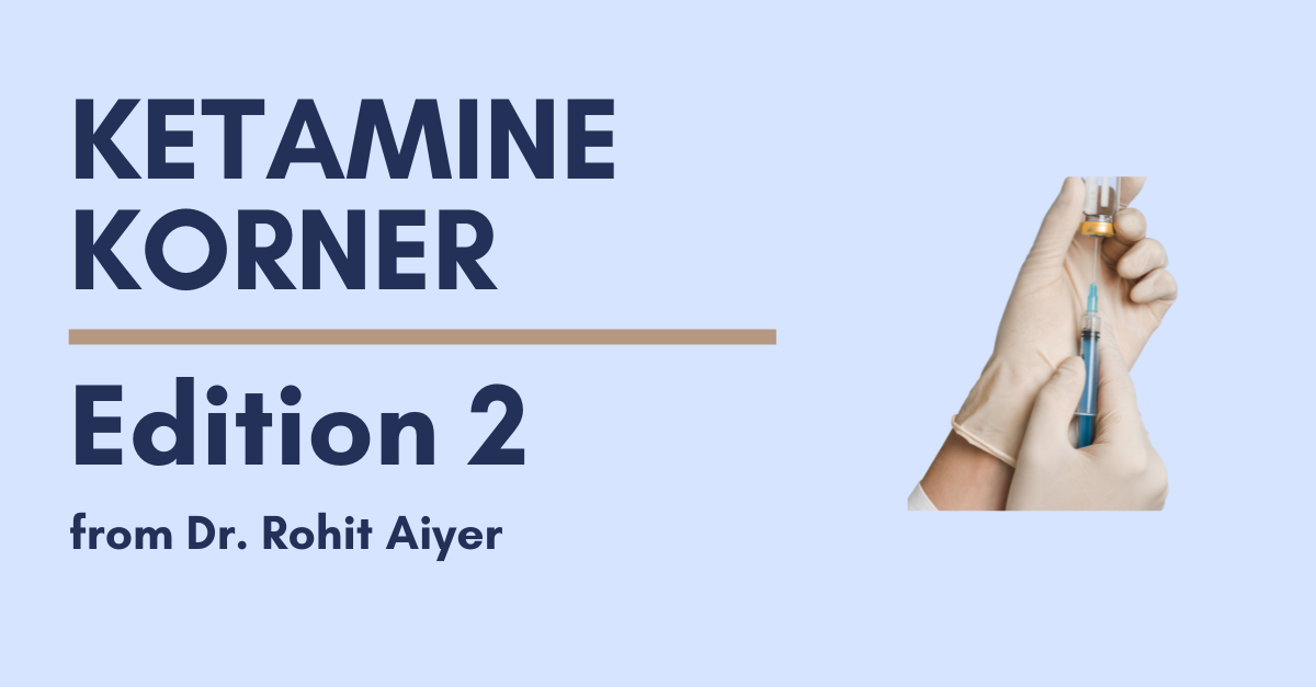 Ketamine Korner: Edition 2
