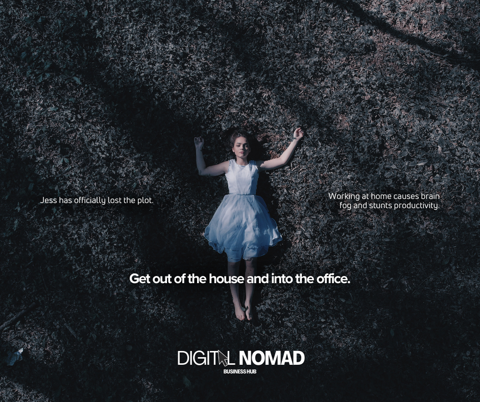 A woman in a white dress lying on dark forest ground, with text overlay: "Jess has officially lost the plot," "Working at home causes brain fog and stunts productivity," "Get out of the house and into the office," and a logo for Digital Nomad Busines
