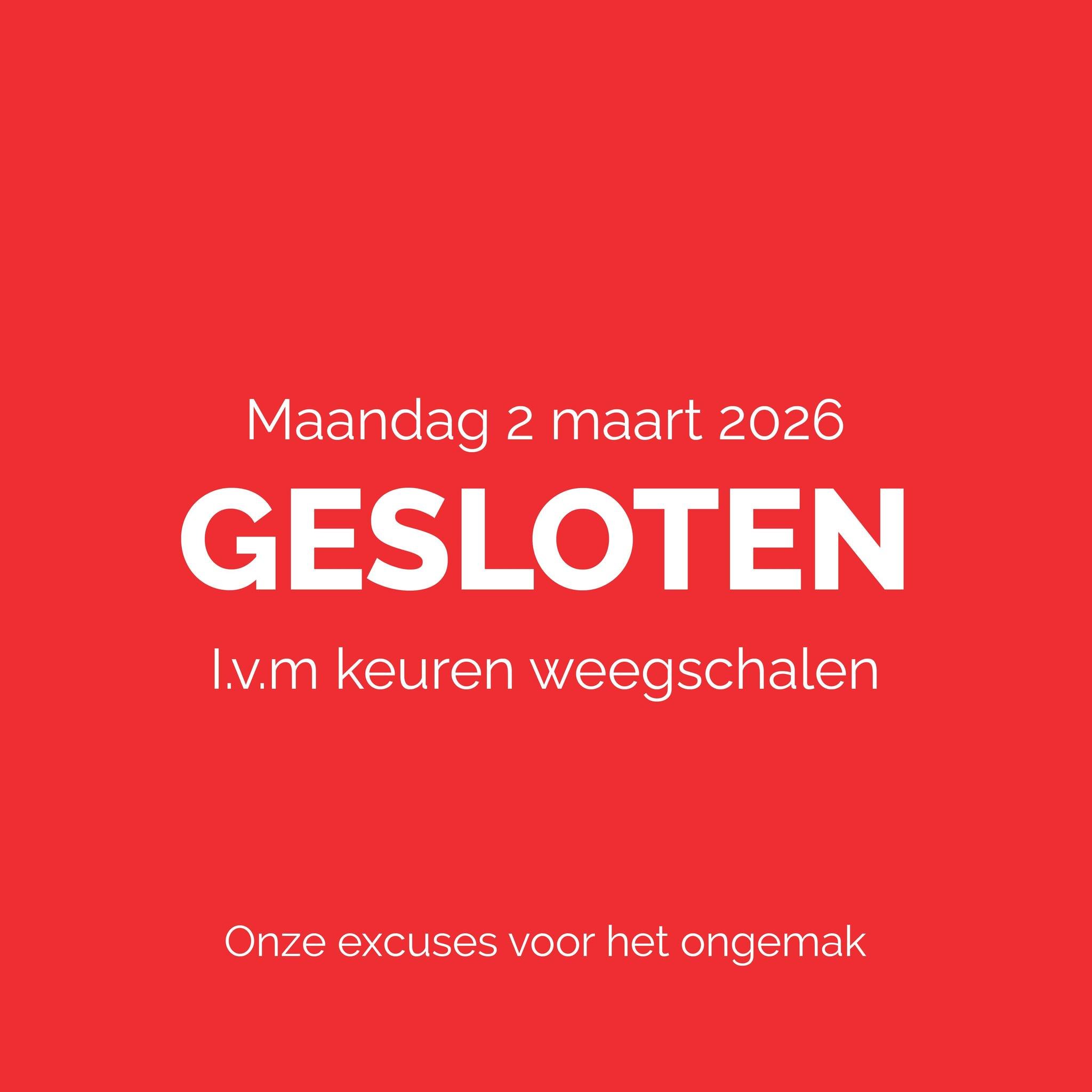 LET OP! Maandag 2 maart 2026 zijn wij de gehele dag gesloten in verband met de keuring van onze weegschalen. Zo zorgen wij ervoor dat alles nauwkeurig en betrouwbaar blijft.

Vanaf dinsdag 3 maart helpen wij u weer graag verder! 💪