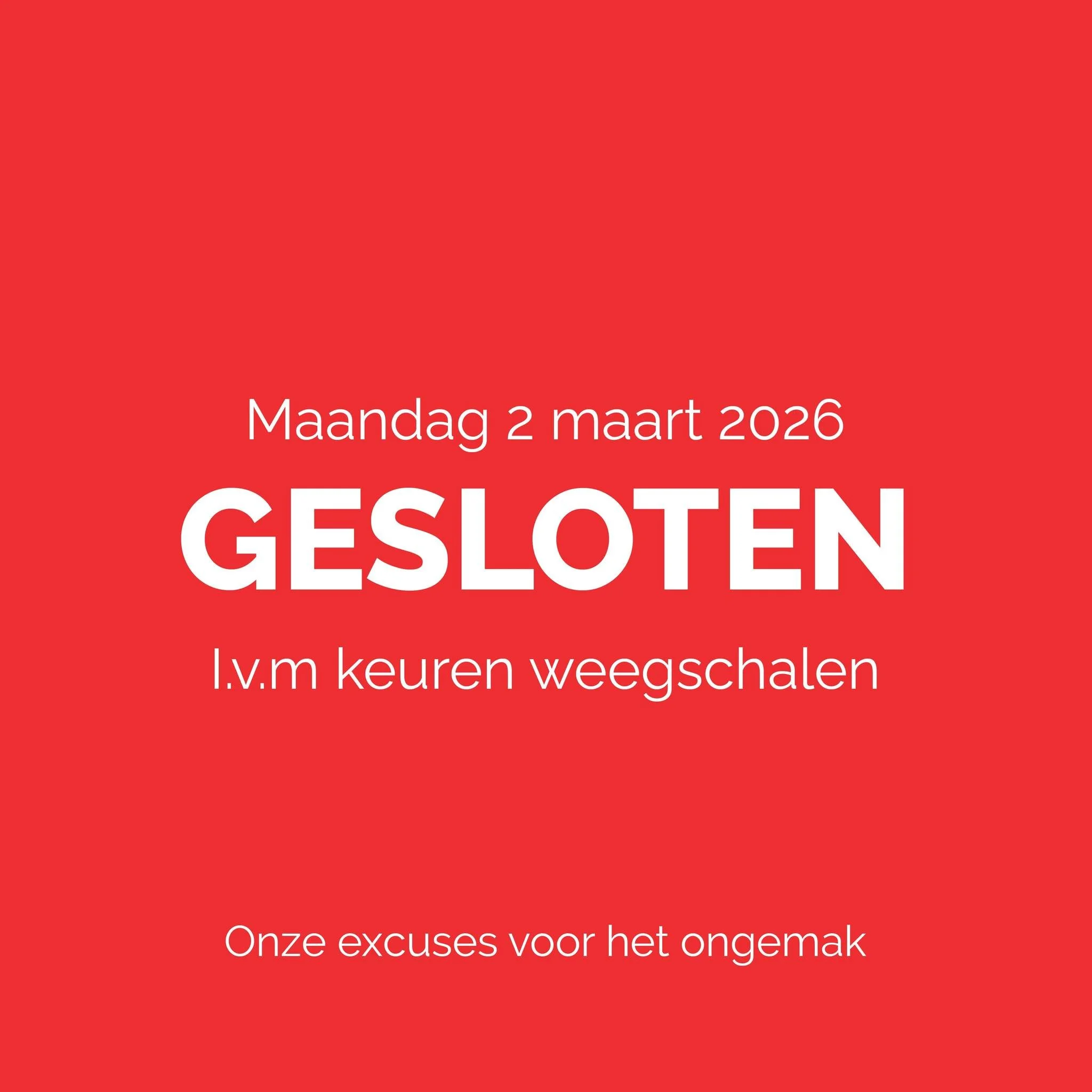 LET OP! Maandag 2 maart 2026 zijn wij de gehele dag gesloten in verband met de keuring van onze weegschalen. Zo zorgen wij ervoor dat alles nauwkeurig en betrouwbaar blijft.

Vanaf dinsdag 3 maart helpen wij u weer graag verder! 💪