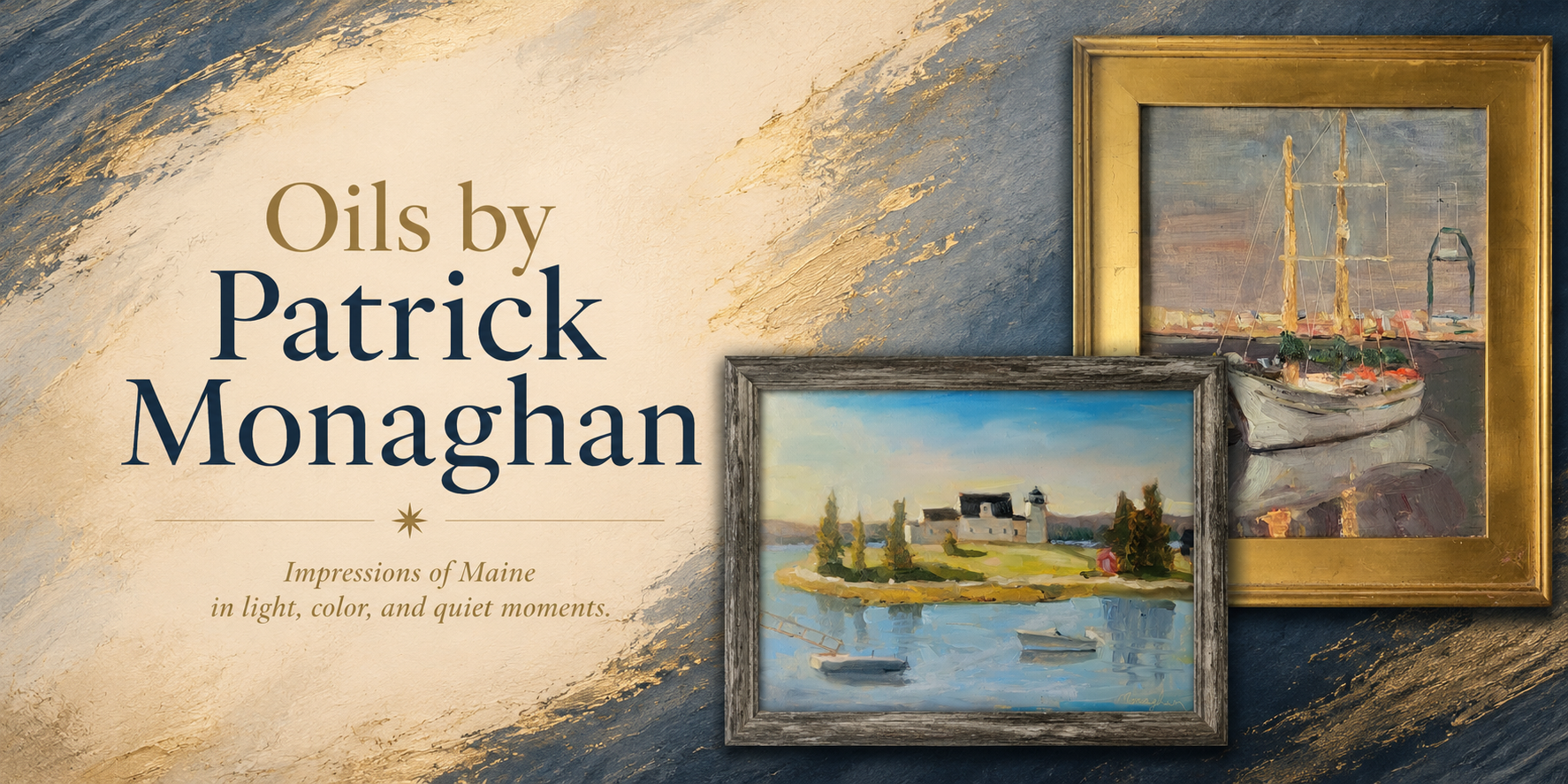 Poster for an art exhibition titled 'Oils by Patrick Monaghan' featuring impressionist paintings of Maine, including a sailboat and a coastal house with boats on the water.