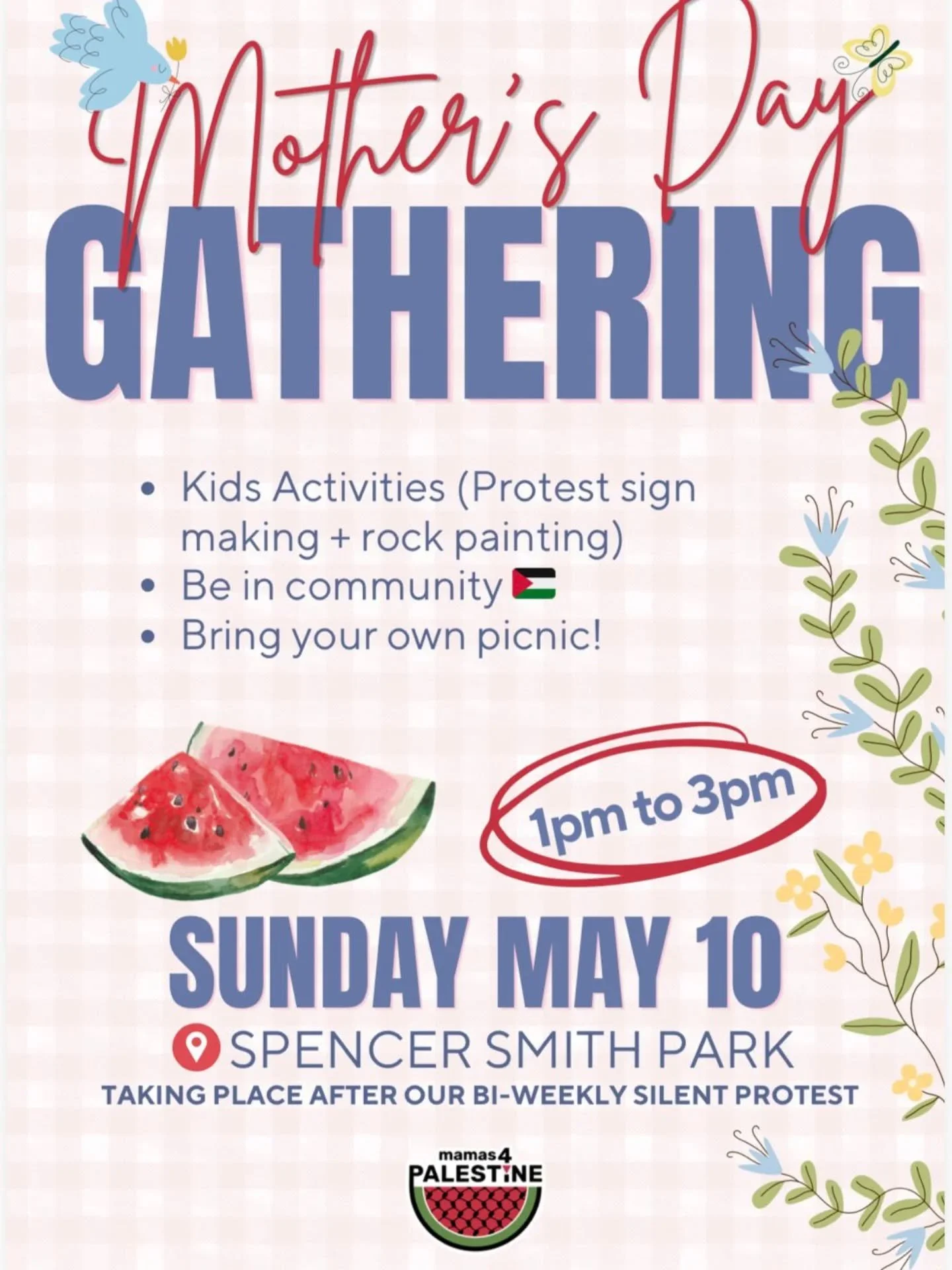 This Mother&rsquo;s Day, we gather not just to celebrate, but to stand together. 🌸

Join Mamas4Palestine on Sunday, May 10 at Spencer Smith Park for an afternoon of community, creativity, and solidarity.

🎨 Kids activities: protest sign making + ro