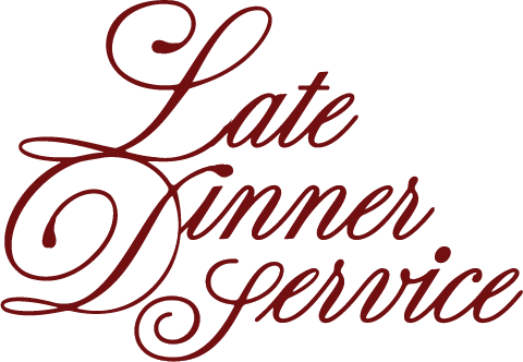 Late Dinner Service