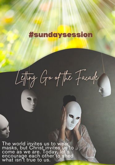 A person wearing a white mask touching their face, surrounded by hanging masks, against a dark background with sunlight rays and yellow flowers at the top. Text includes '#sundaysession', 'Letting Go of the Facade', and a message about wearing masks 