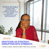 Gratitude as Strategy: Disruption into Strength - Mini Audio Masterclass