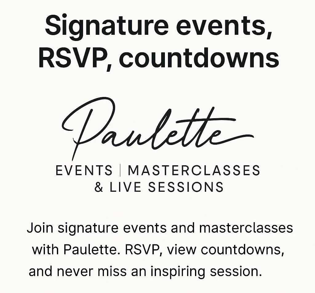 Invitation for signature events, RSVP, countdowns with Paulette, including events, masterclasses, and live sessions, encouraging viewers to join and never miss a session.