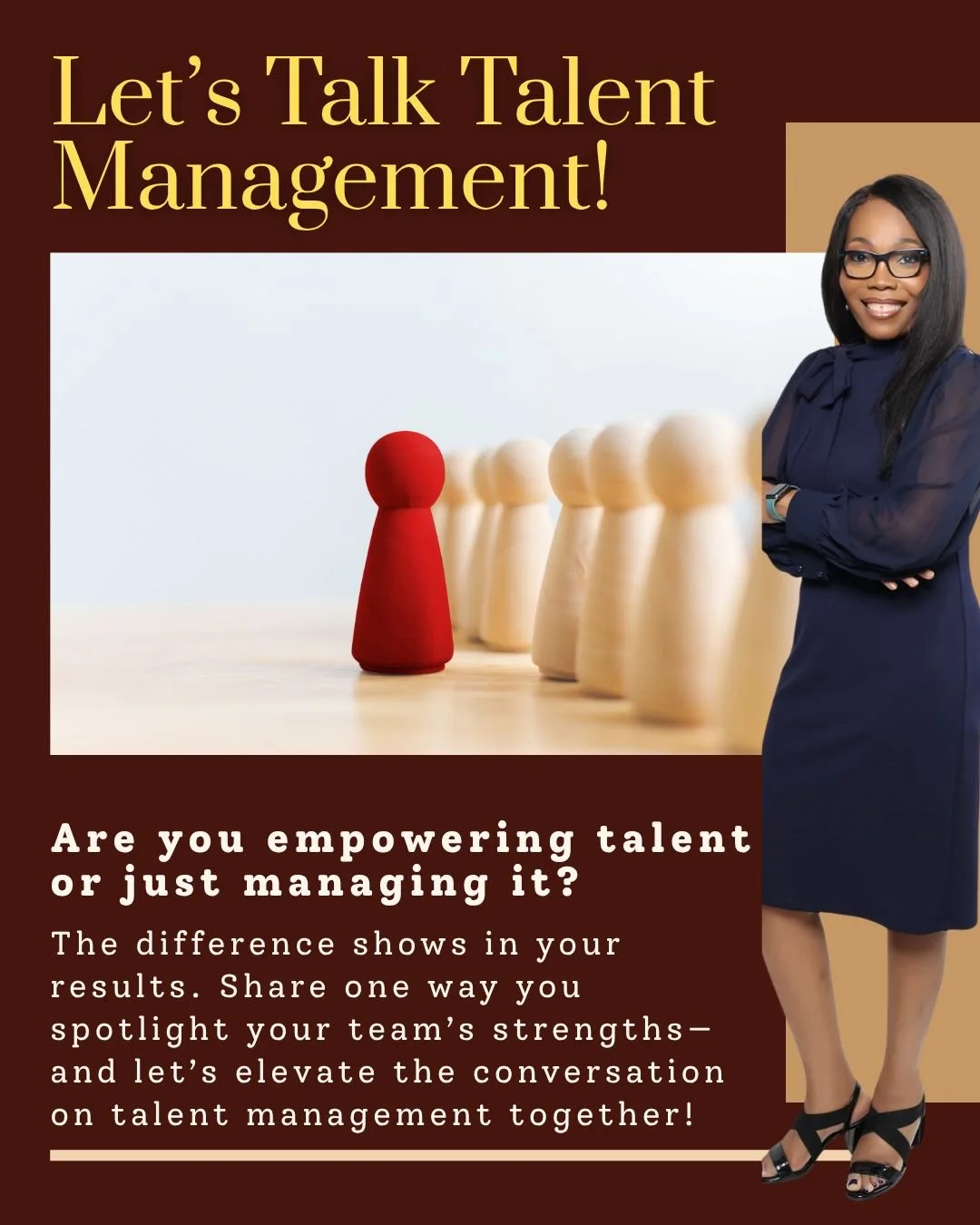 A promotional poster featuring a woman in a dark dress with glasses, smiling and standing with crossed arms next to a lineup of wooden game pieces, with a large heading that reads 'Let's Talk Talent Management!' and smaller text discussing empowering talent and elevating conversations about talent management.