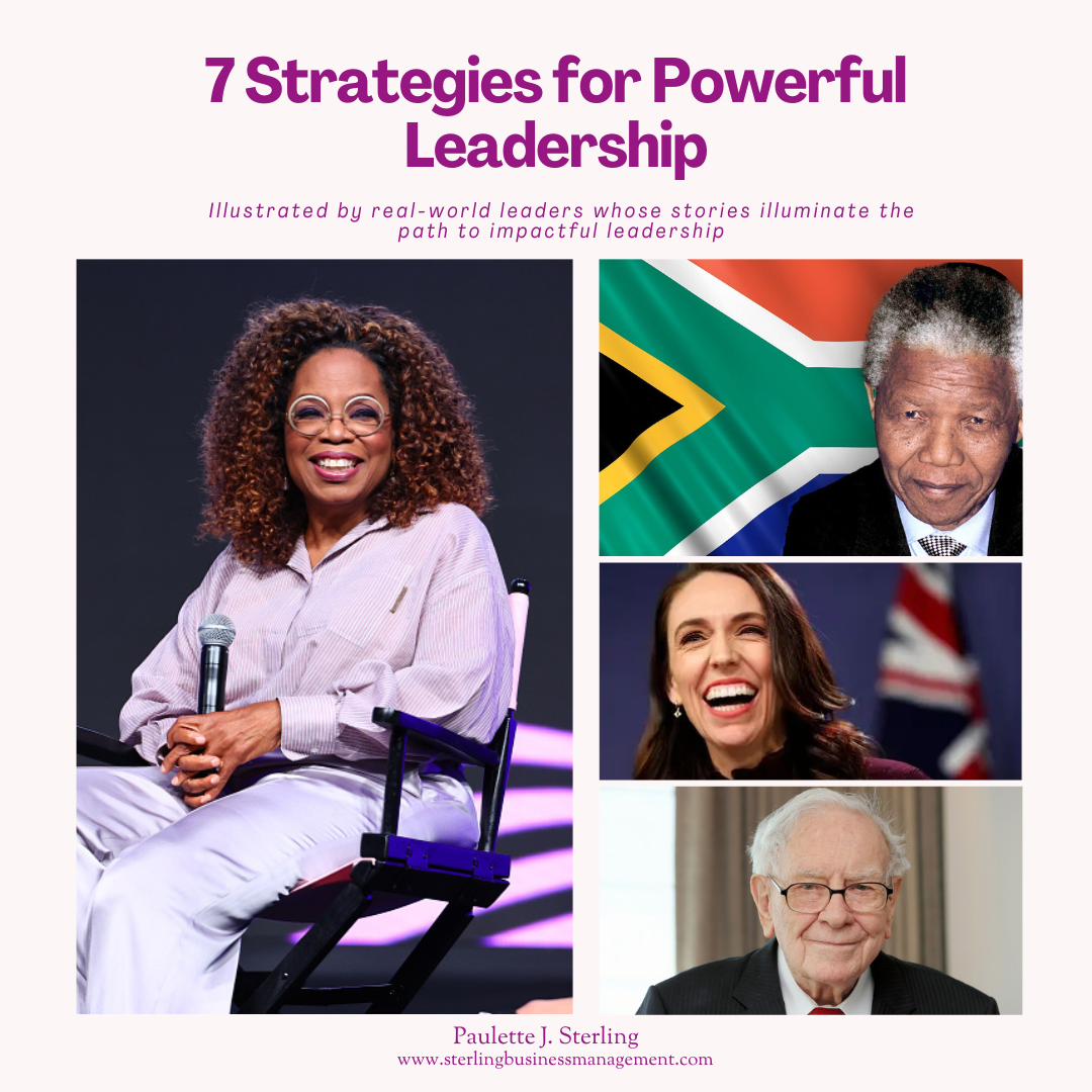 "7 Strategies for Powerful Leadership" - the artful blend of influence, legacy, talent, learning, financial acumen and ability to inspire others features diverse and powerful leaders: Ophrah Winfrey, Nelson Mandela, Jacinda Ardern and Warren Buffett