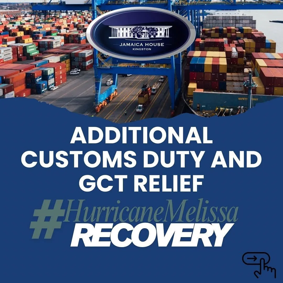 Cargo containers at a port with a large Jamaica House Kingston sign above them, promoting additional customs duty and GCT relief for Hurricane Melissa recovery.