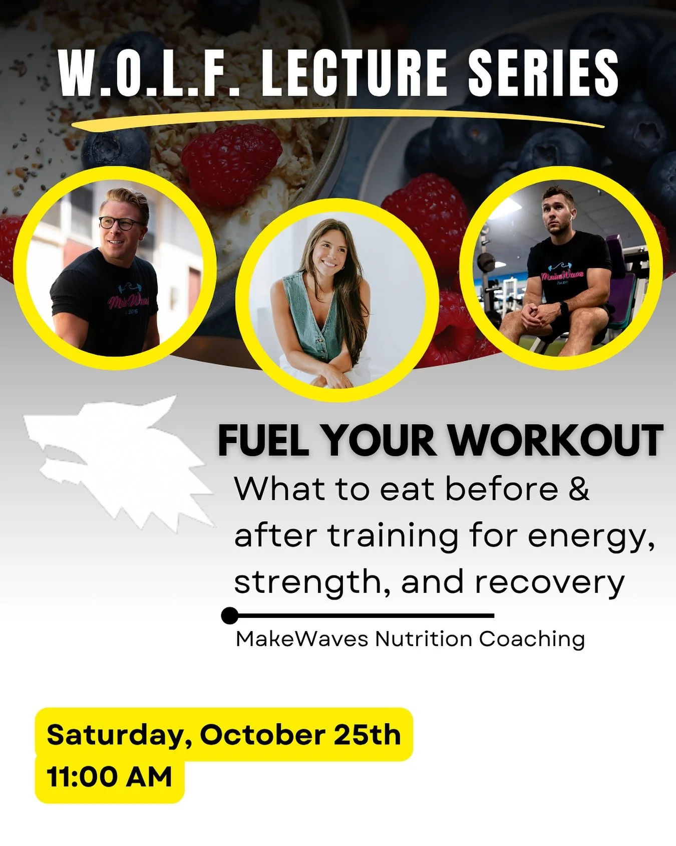 Fuel Your Workout 🔥
Join Team Make Waves for our next WOLF Fitness Lecture Series: Saturday October 25 @ 11:00 AM!
Learn how to:
	•	Maximize energy and endurance before your workout
	•	Eat for muscle growth and/or recovery after training