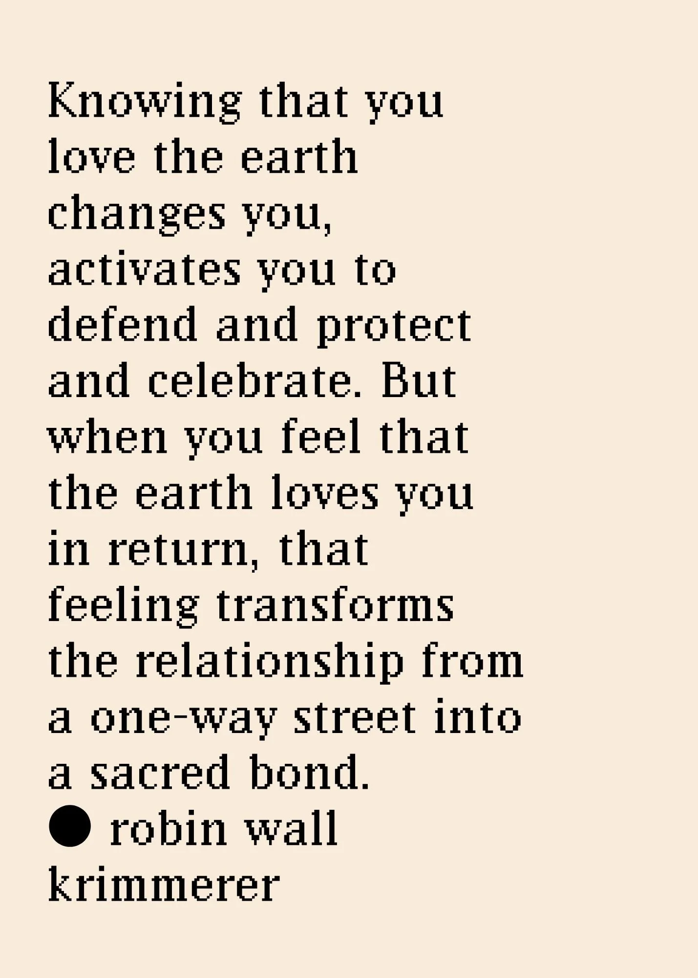 A quote about love for the earth by Robin Wall Kimmerer on a beige background.