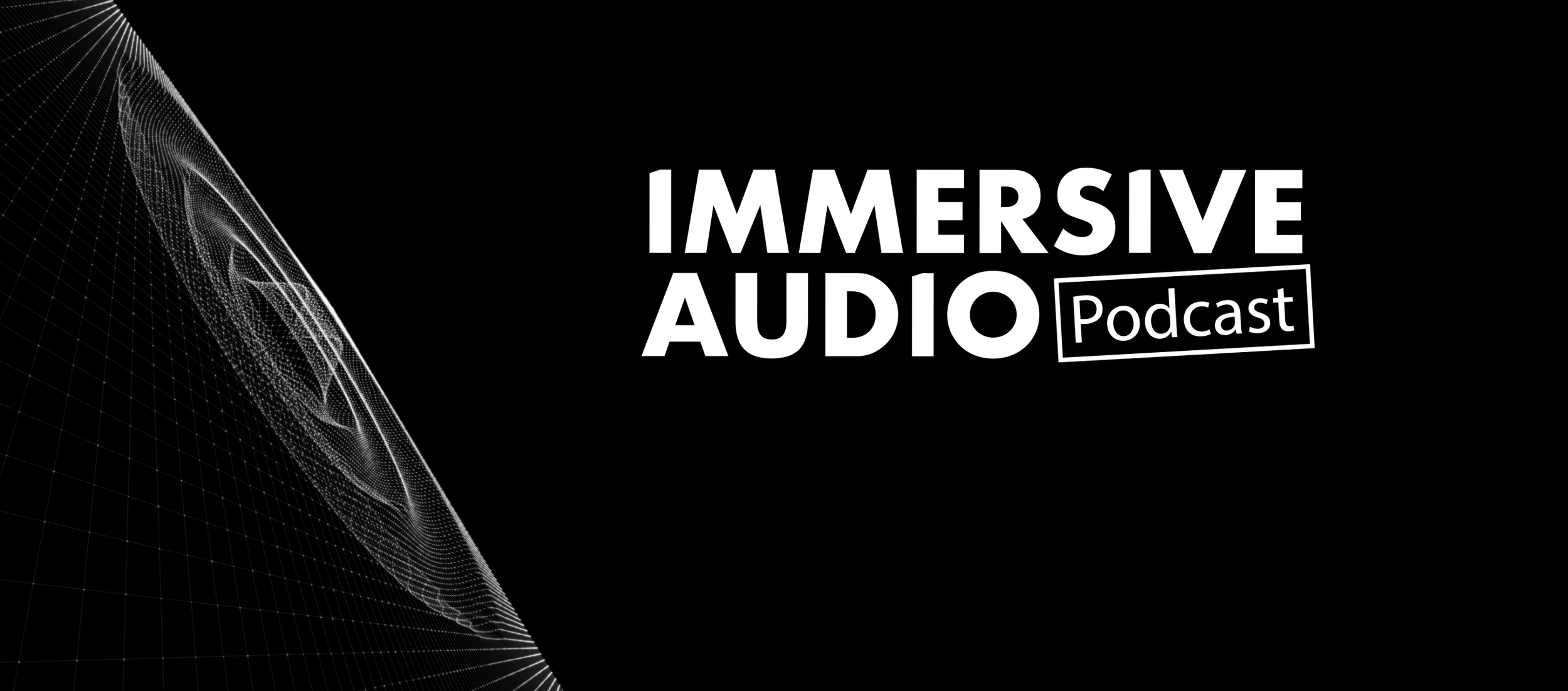 Immersive Audio Podcast, 50th episode special