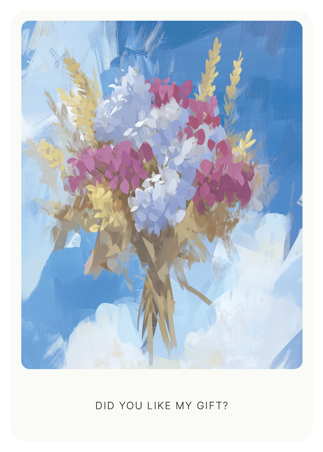 Illustration of a colorful flower bouquet with blue, pink, and yellow flowers against a textured blue background, with text "Did you like my gift?" below.