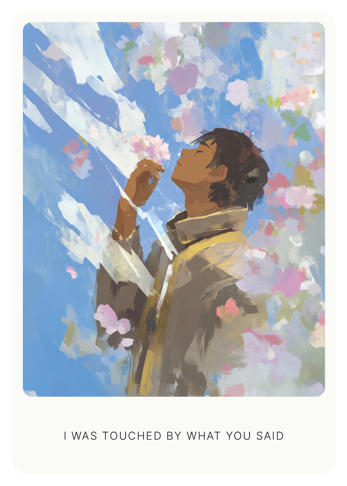 Painting of a person holding a flower in a dreamy, colorful sky with text "I was touched by what you said."