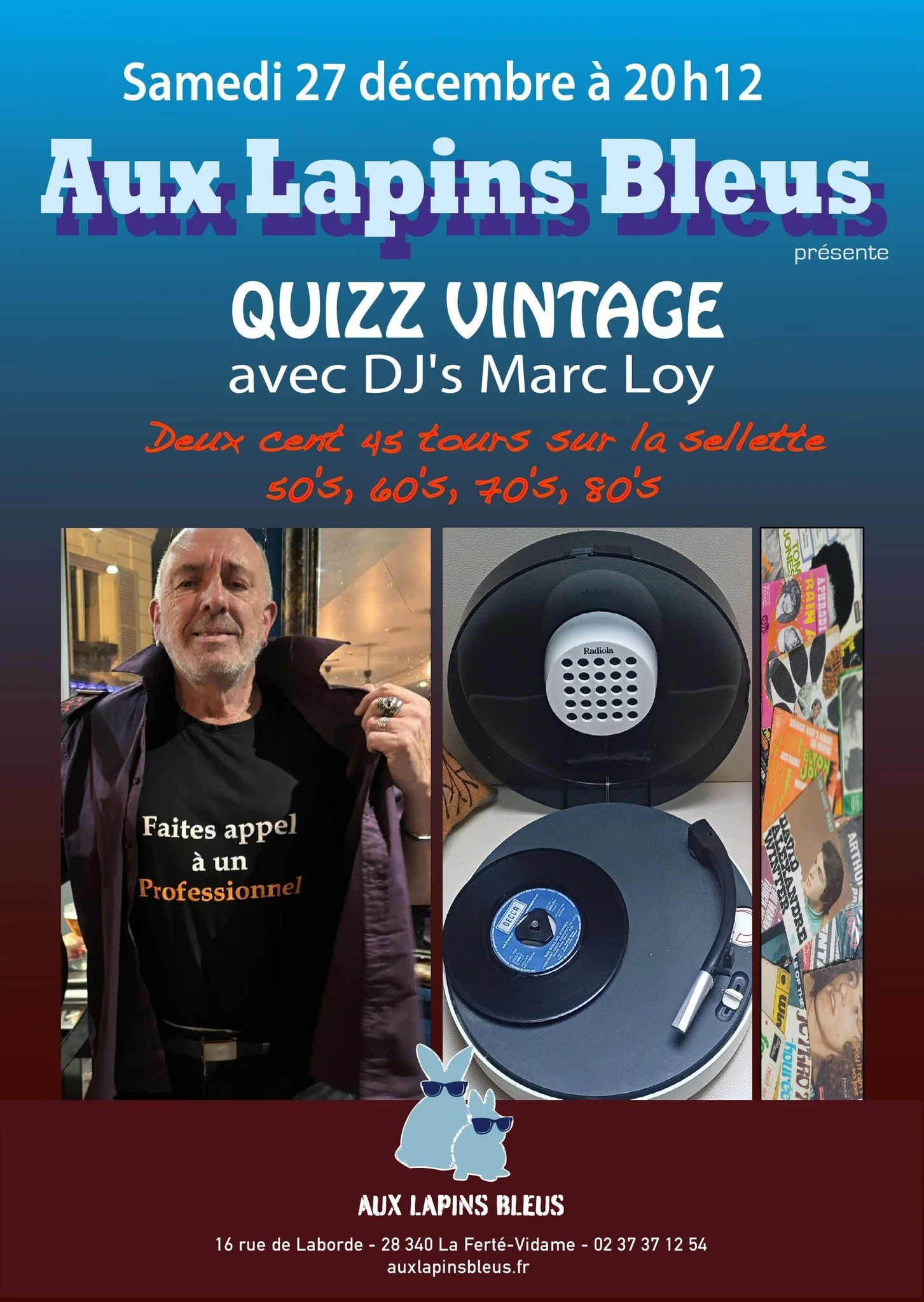 Attention &eacute;v&eacute;nement exceptionnel pour terminer l'ann&eacute;e dans la bonne humeur !
Les Lapins Bleus vous donnent rendez-vous le samedi 27 d&eacute;cembre &agrave; La Fert&eacute;-Vidame pour une soir&eacute;e vintage totalement d&eacu