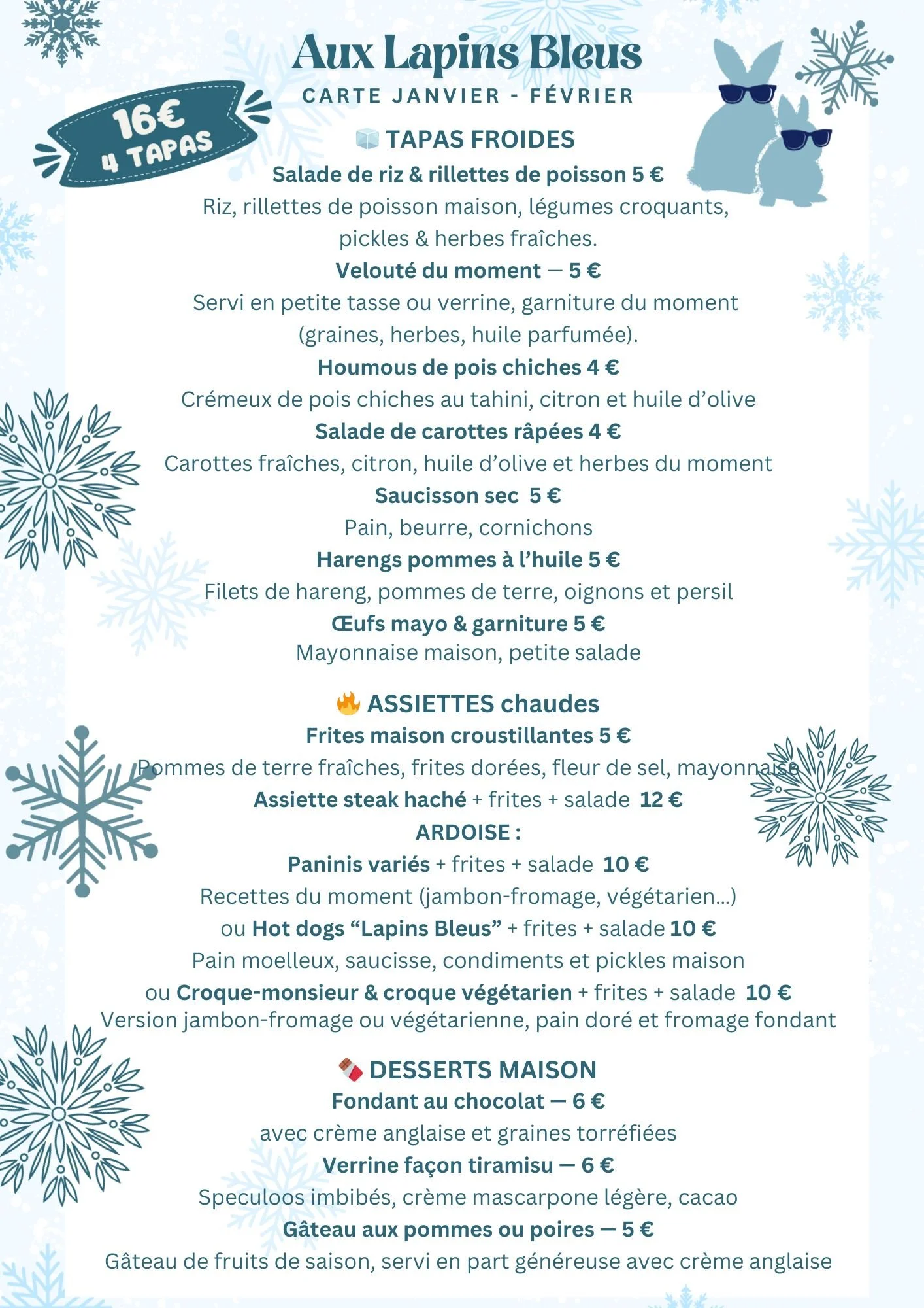 🧊 Carte tapas janvier &ndash; f&eacute;vrier

Cet hiver, place aux tapas et assiettes r&eacute;confortantes :
&ndash; Salade de riz &amp; rillettes de poisson
&ndash; Velout&eacute; de la semaine
&ndash; Houmous de pois chiches
&ndash; Frites maison