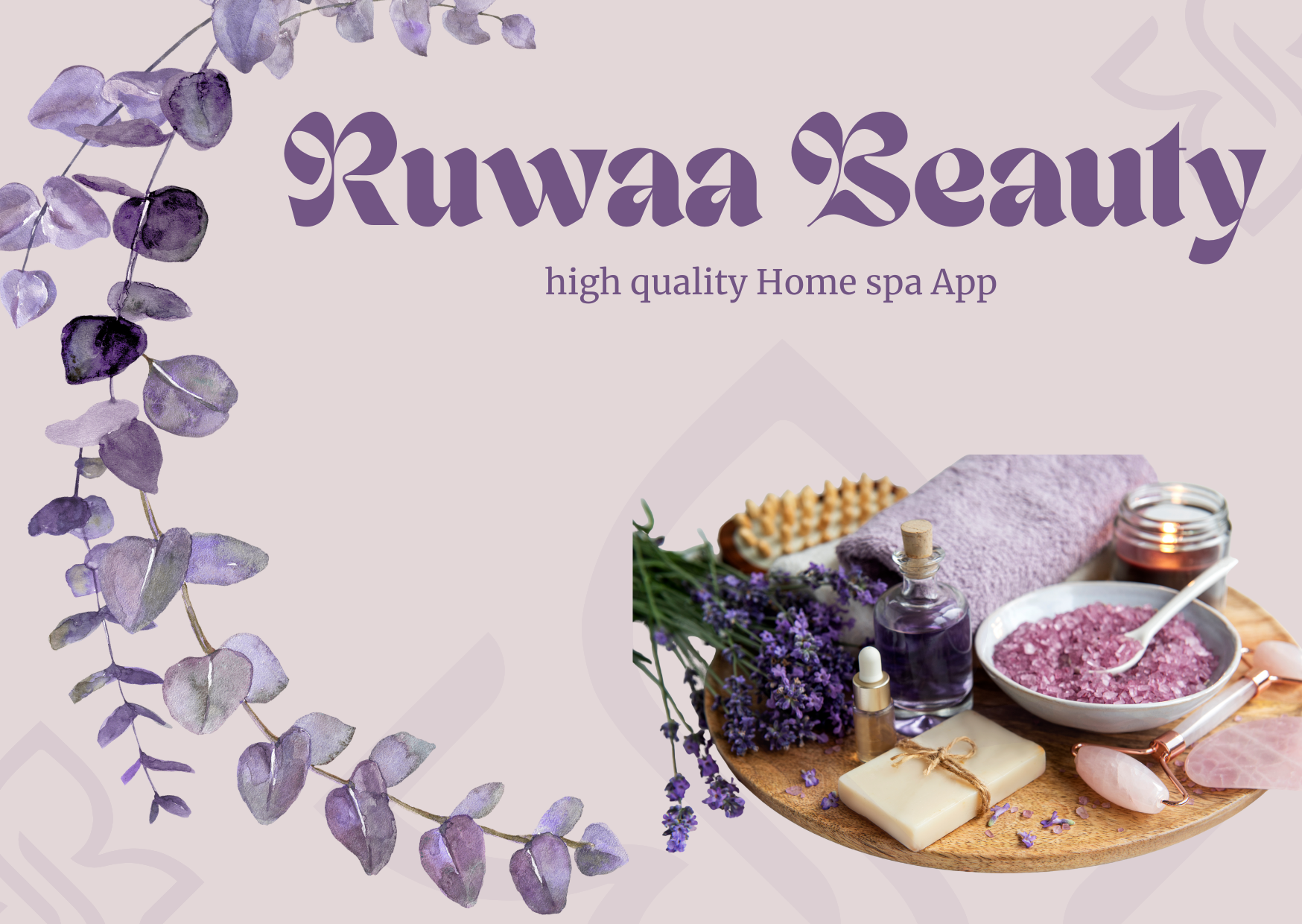 Ruwaa Beauty App: Home Spa Services at Your Fingertips Delivered to Your Home