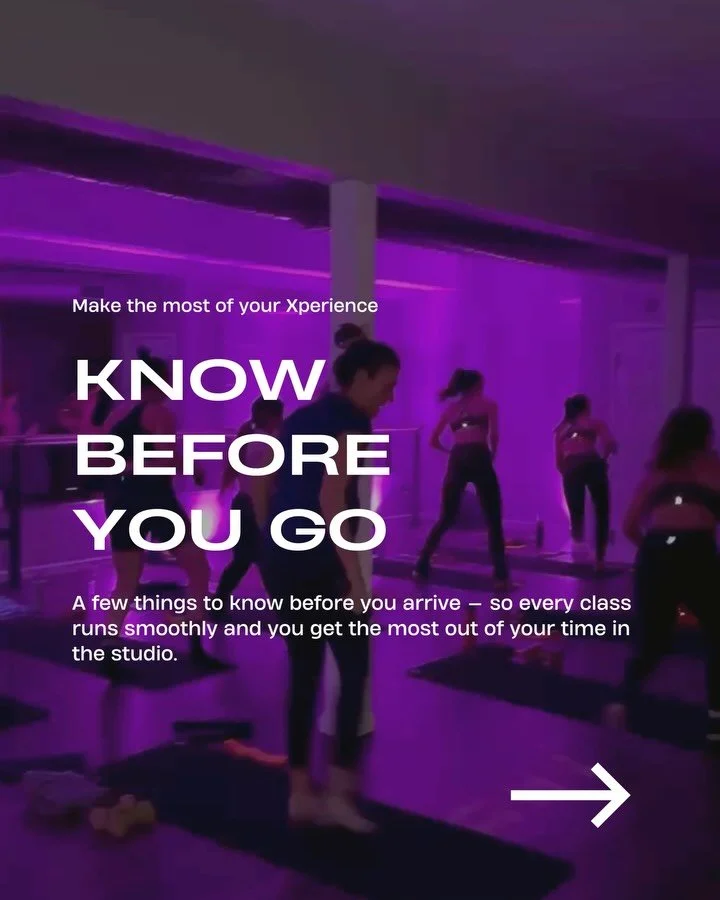 A few things to know before your next class to make the most of your Xperience: 

&bull; Arrive 5&ndash;10 minutes early
&bull; Doors close 10 minutes after class begins
&bull; Cancel in advance if plans change
&bull; Book through Mindbody or our web