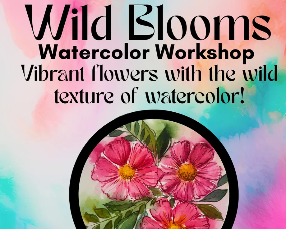 Wild Blooms Watercolor Workshop